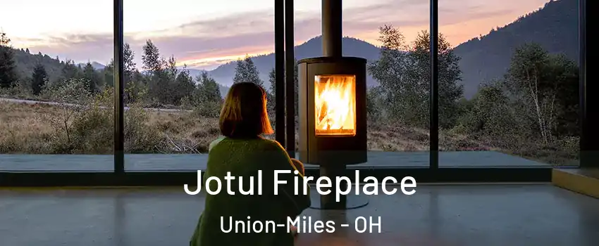 Jotul Fireplace Union-Miles - OH