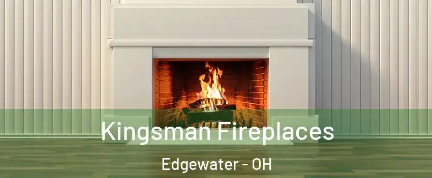 Kingsman Fireplaces Edgewater - OH