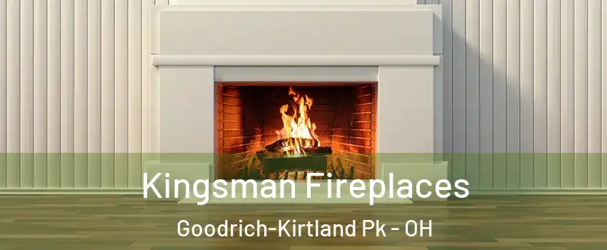 Kingsman Fireplaces Goodrich-Kirtland Pk - OH
