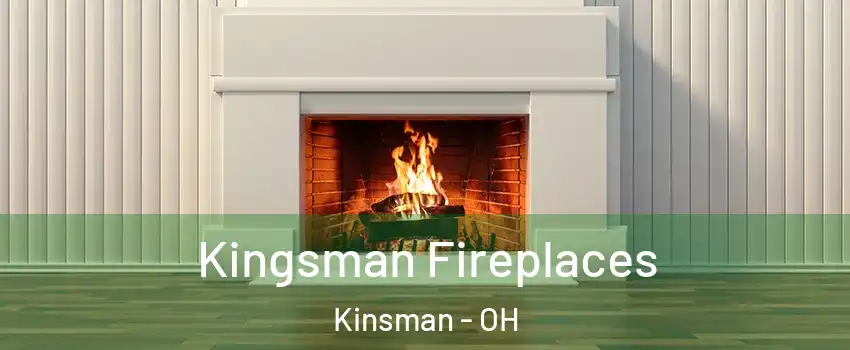 Kingsman Fireplaces Kinsman - OH