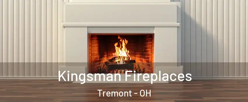Kingsman Fireplaces Tremont - OH