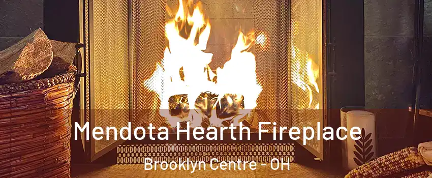 Mendota Hearth Fireplace Brooklyn Centre - OH