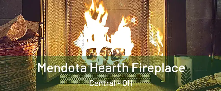 Mendota Hearth Fireplace Central - OH