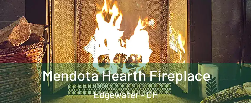 Mendota Hearth Fireplace Edgewater - OH