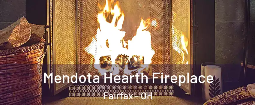 Mendota Hearth Fireplace Fairfax - OH
