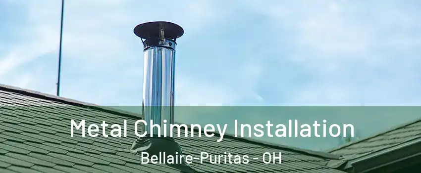 Metal Chimney Installation Bellaire-Puritas - OH