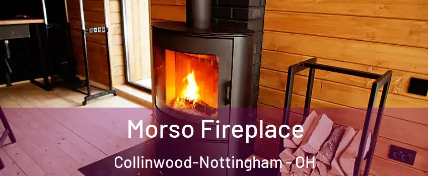 Morso Fireplace Collinwood-Nottingham - OH