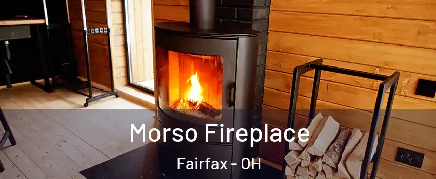 Morso Fireplace Fairfax - OH