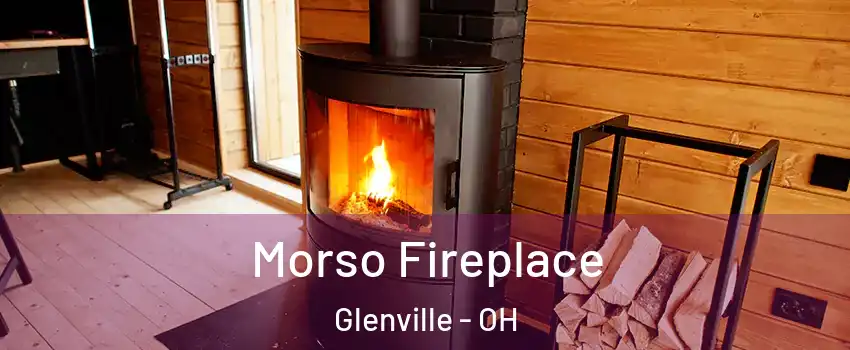 Morso Fireplace Glenville - OH