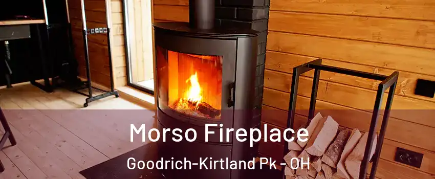 Morso Fireplace Goodrich-Kirtland Pk - OH