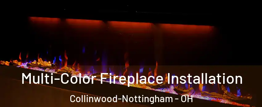 Multi-Color Fireplace Installation Collinwood-Nottingham - OH