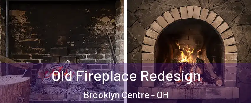 Old Fireplace Redesign Brooklyn Centre - OH