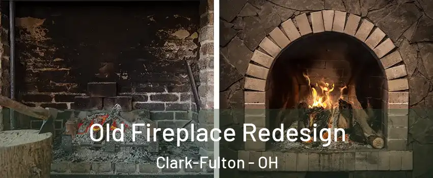 Old Fireplace Redesign Clark-Fulton - OH