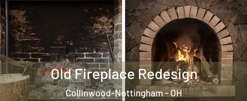 Old Fireplace Redesign Collinwood-Nottingham - OH
