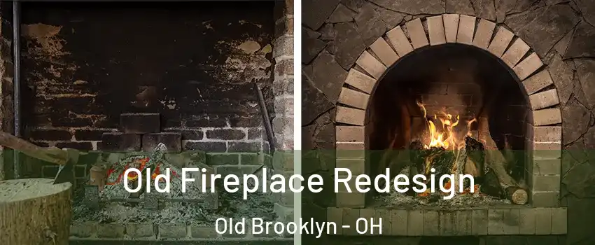 Old Fireplace Redesign Old Brooklyn - OH