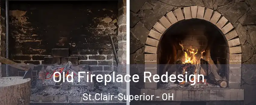 Old Fireplace Redesign St.Clair-Superior - OH