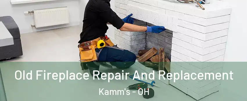 Old Fireplace Repair And Replacement Kamm's - OH