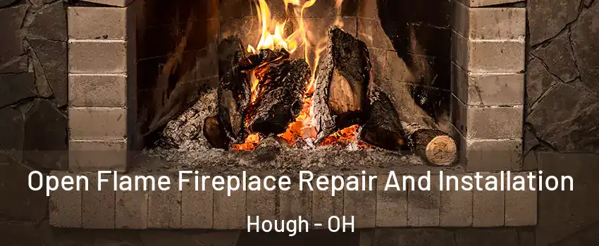 Open Flame Fireplace Repair And Installation Hough - OH