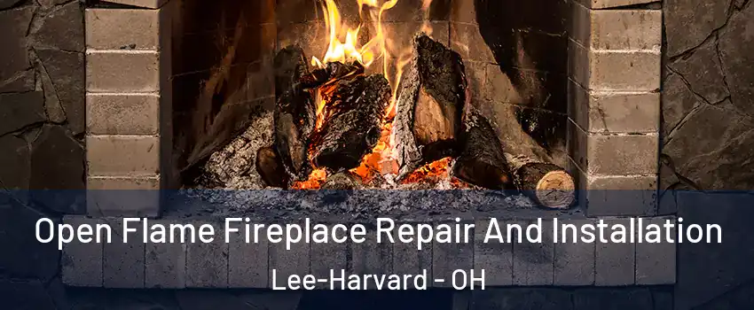 Open Flame Fireplace Repair And Installation Lee-Harvard - OH