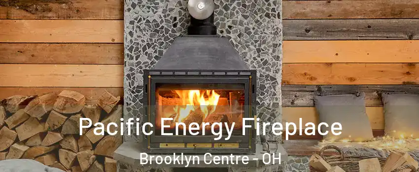 Pacific Energy Fireplace Brooklyn Centre - OH