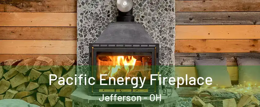Pacific Energy Fireplace Jefferson - OH