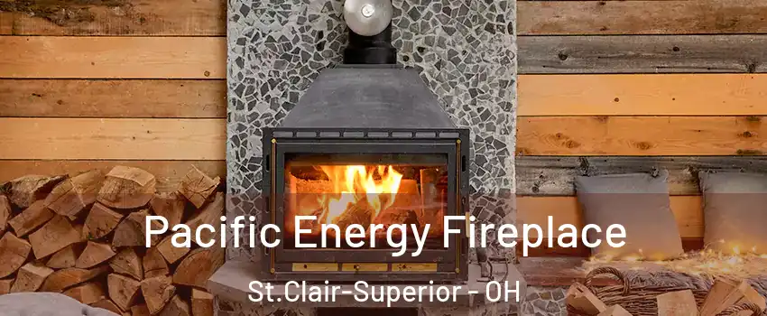 Pacific Energy Fireplace St.Clair-Superior - OH