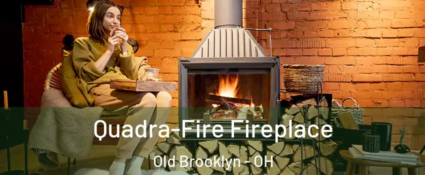 Quadra-Fire Fireplace Old Brooklyn - OH
