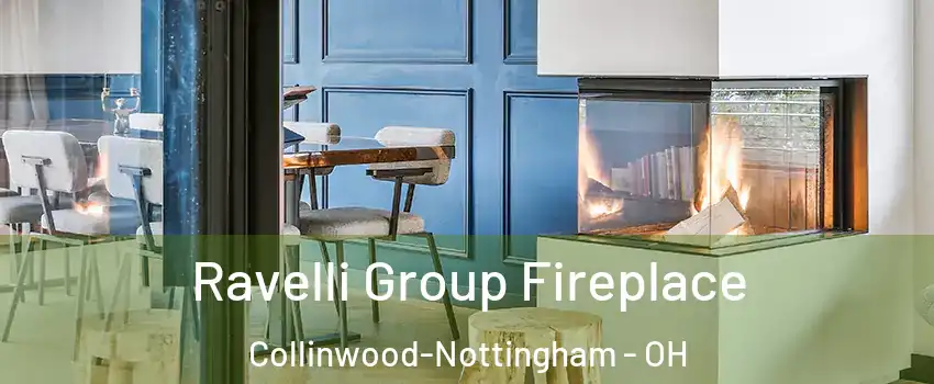Ravelli Group Fireplace Collinwood-Nottingham - OH