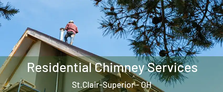 Residential Chimney Services St.Clair-Superior - OH