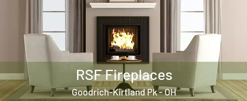 RSF Fireplaces Goodrich-Kirtland Pk - OH