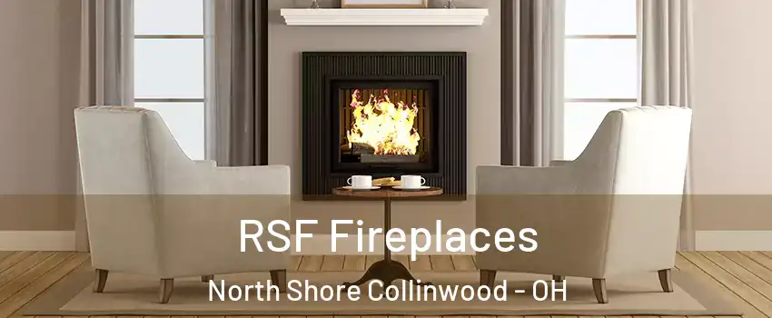 RSF Fireplaces North Shore Collinwood - OH