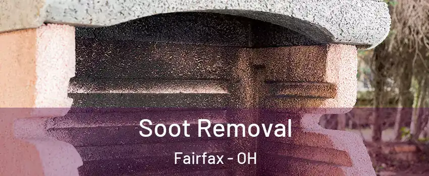 Soot Removal Fairfax - OH
