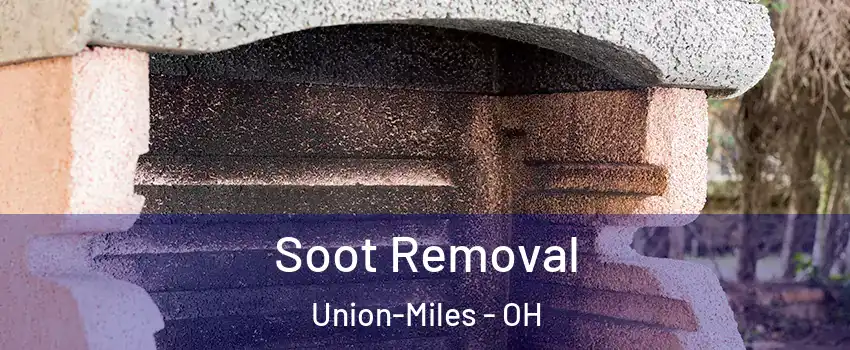 Soot Removal Union-Miles - OH