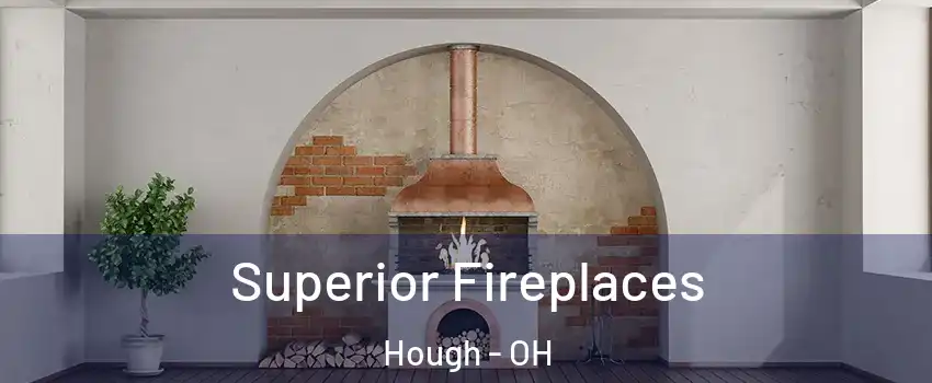 Superior Fireplaces Hough - OH