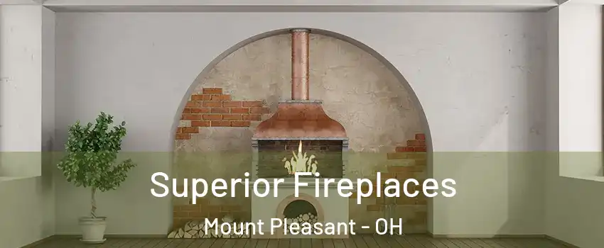 Superior Fireplaces Mount Pleasant - OH