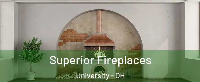 Superior Fireplaces University - OH