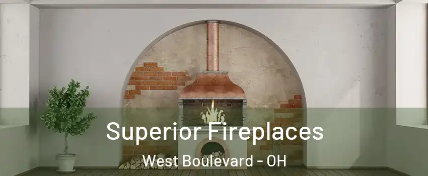 Superior Fireplaces West Boulevard - OH
