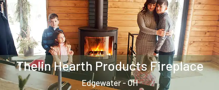 Thelin Hearth Products Fireplace Edgewater - OH