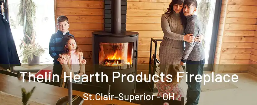 Thelin Hearth Products Fireplace St.Clair-Superior - OH