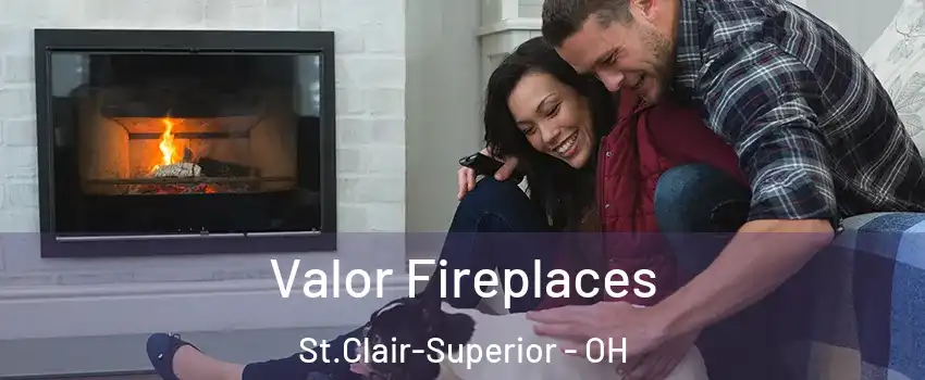Valor Fireplaces St.Clair-Superior - OH