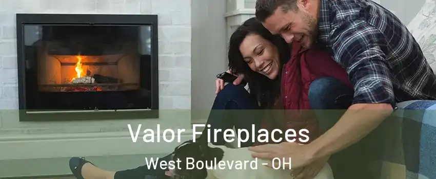 Valor Fireplaces West Boulevard - OH