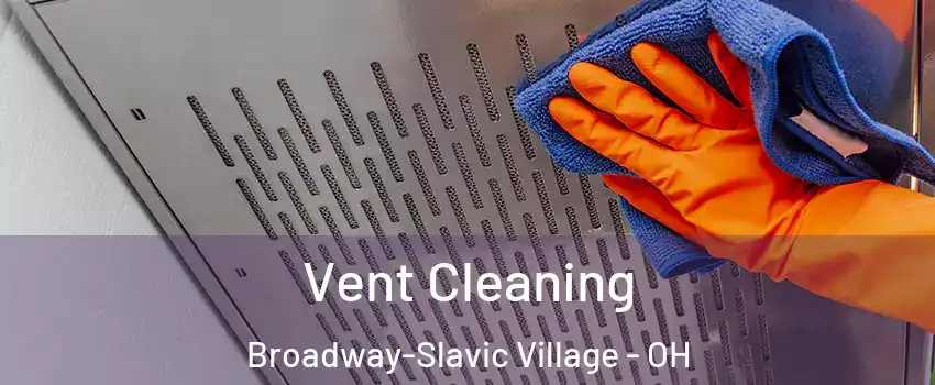 Vent Cleaning Broadway-Slavic Village - OH