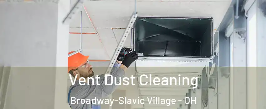 Vent Dust Cleaning Broadway-Slavic Village - OH