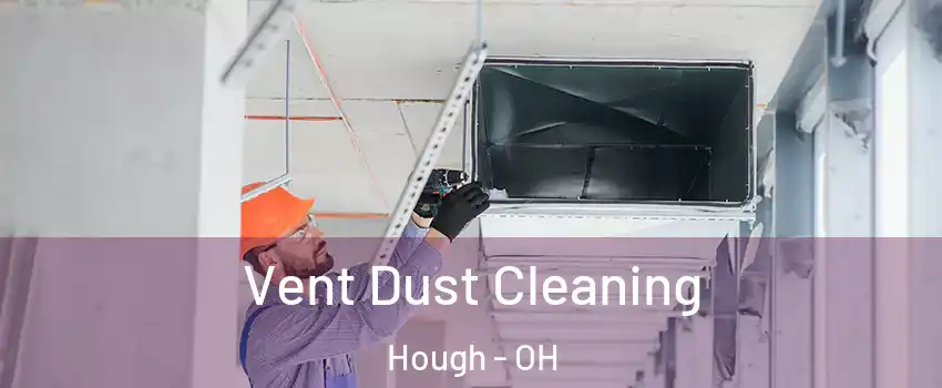 Vent Dust Cleaning Hough - OH