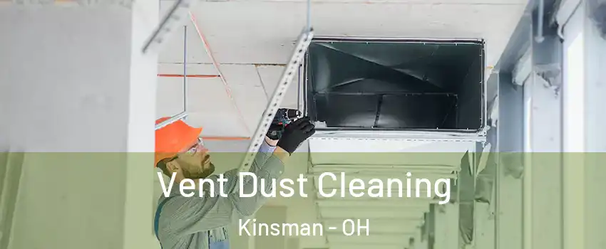 Vent Dust Cleaning Kinsman - OH