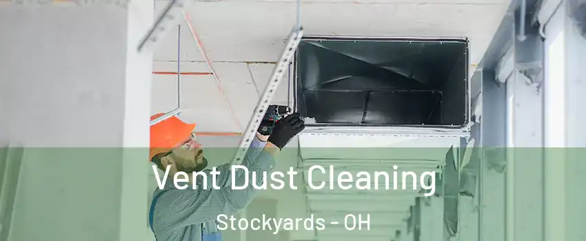 Vent Dust Cleaning Stockyards - OH