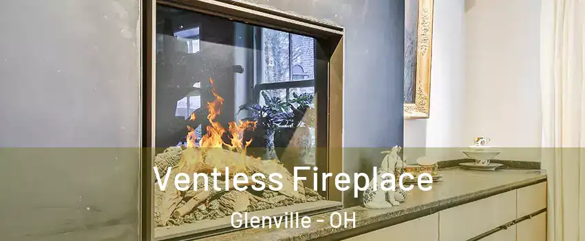 Ventless Fireplace Glenville - OH