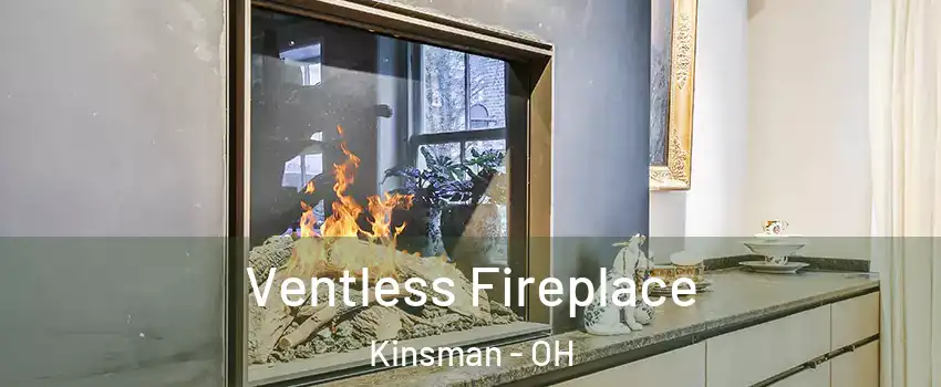 Ventless Fireplace Kinsman - OH