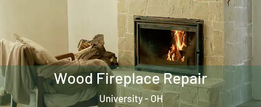 Wood Fireplace Repair University - OH