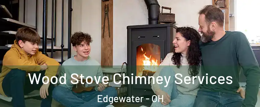 Wood Stove Chimney Services Edgewater - OH
